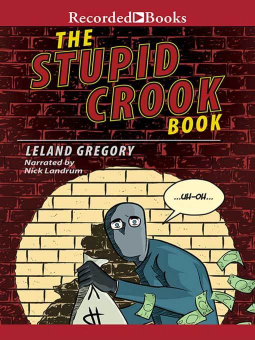 Title details for The Stupid Crook Book by Leland Gregory - Wait list